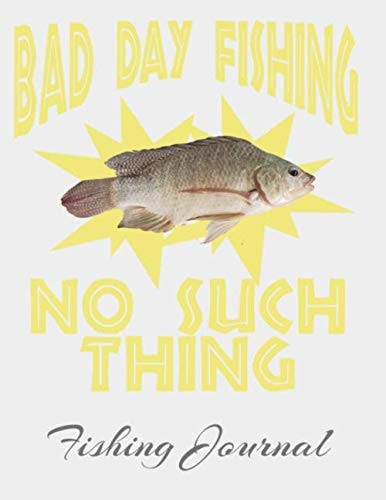 Bad Day Fishing - No Such Thing: Fishing Journal