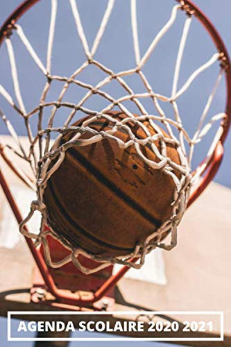 Agenda Scolaire 2020 2021: Agenda de BASKET Semainier et Journalier pour Garcon et Fille Ado avec Emploi du temps, Calendrier, Objectifs et Liste de ... | Couverture Panier (French Edition)