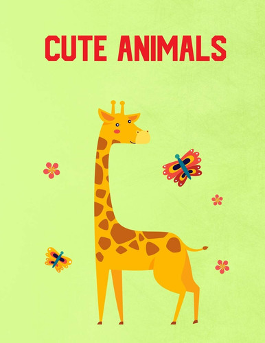 Cute Animals Adorable Animal Coloring Activity Book For Kids, Lovely Designs And Illustrations To Color For Girls