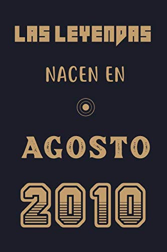 Las Leyendas Nacen En Agosto 2010: Regalo de cumpleaños para mujeres y hombres, regalo de cumpleaños para esposa y esposo, bloc de notas, cumpleaños, diario y cuaderno de cumpleaños (Spanish Edition)