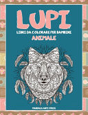 Libri Da Colorare per Bambini - Mandala Anti Stress - Animale - Lupi