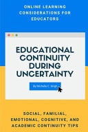 Educational Continuity During Uncertainty Online Learning Considerations for Educators