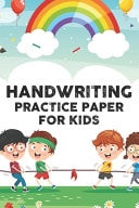Handwriting Practice Paper For Kids Back To School Notebook For Children's Handwriting Practice, A Workbook With Traceable Letters, Numbers, And Words