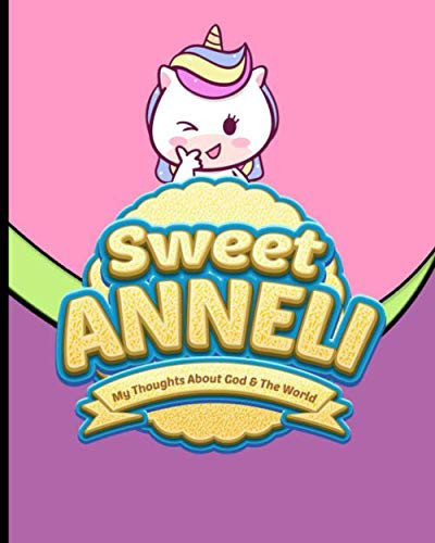 Sweet Anneli: My Thoughts About God and the World
