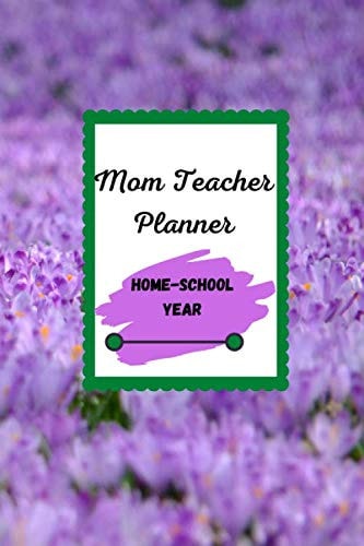 Mom Teacher Planner: Make your home feels like school ,be organized and save time by scheduling daily activities and priorities with hourly and daily ... home-school and online classes 6''x9'' inches