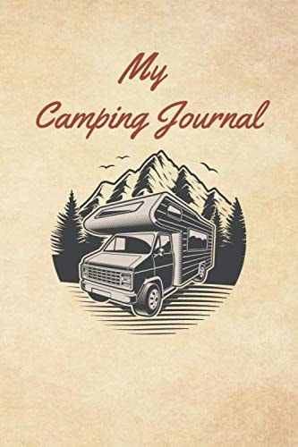 My Camping Journal: Diary For Campers | RV Travel Log Book | Perfect Gift For Campers & Families | Space For 20 Trips