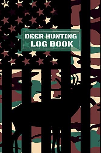 Deer Hunting Log Book: A Log Book Journal to Record Your Hunting Season Field Notes - Gift for Camo Lovers. American Flag