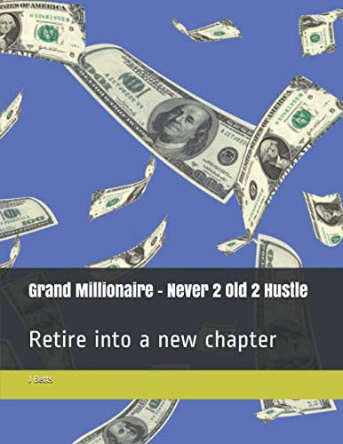 Grand Millionaire - Never 2 Old 2 Hustle: Blue