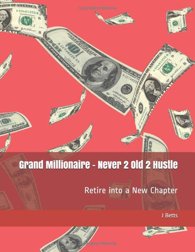 Grand Millionaire - Never 2 Old 2 Hustle: Red