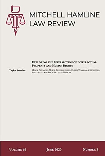 Minor Advances, Major Consequences: Hatch-Waxman Administers Exclusivity for Drug Delivery Devices (Mitchell Hamline Law Review Volume 46 Issue 3)