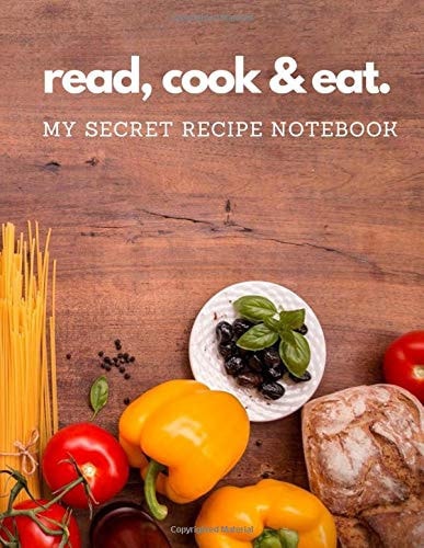 read, cook & eat: my secret recipe notebook
