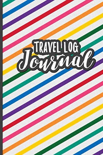 Travel Log Journal: Rainbow Stripe Travel Planner to Log and Journal Trip Ideas, Expenses, Activities and Memories