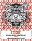 Zentangle Colouring Books for Adults - Animal - Stress Relieving Animal Designs - Tigers