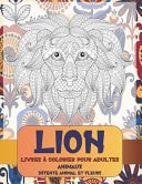Livres à colorier pour adultes - Détente Animal et Fleurs - Animaux - Lion