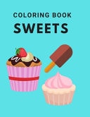 Sweets Coloring Book Cakes, Ice Cream And Sweets For Coloring