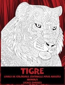 Livres de Coloriage Zentangle Pour Adultes - Lignes épaisses - Animaux - Tigre
