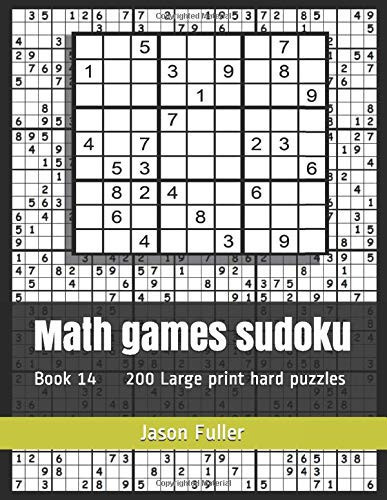 Math games sudoku: Book 14 200 Large print hard puzzles