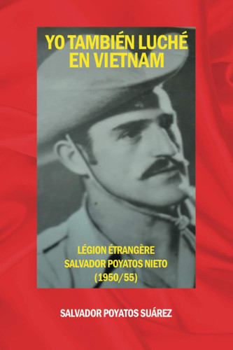 Yo también luché en Vietnam (Spanish Edition)