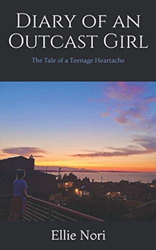 Diary of an Outcast Girl The Tale of a Teenage Heartache