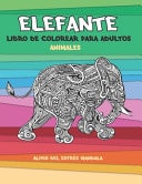 Libro de Colorear para Adultos - Alivio Del Estrés Mandala - Animales - Elefante