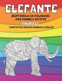 Zentangle Da Colorare per Penne e Matite - Fantastici Motivi Mandala e Relax - Animali - Elefante