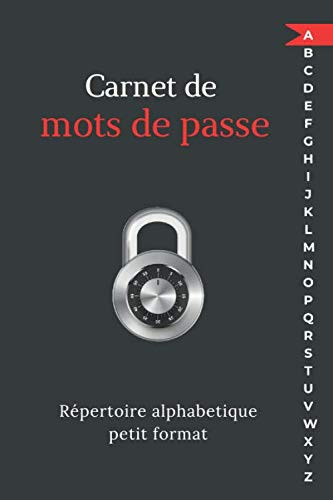 Carnet de Mots de Passe. Répertoire Alphabétique Petit Format Cahier Mot de Passe et Repertoire Alphabétique Petit Format. C'est un Carnet Secret Ultra Pratique