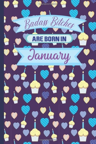 Badass Bithches Are Born in January | Birthday Gift for Girls | Blank Lined Journal to Write In 6 X 9 Inches Soft Cover Matte Finish