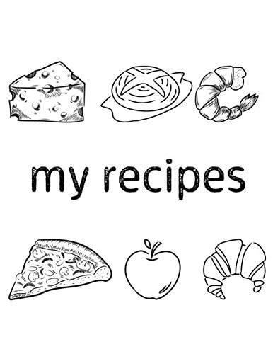 My recipes notebook, cookbook to write in: Blank cookbook recipes and notes (cooking)