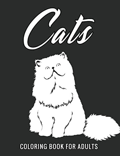 Cats Coloring Book For Adults: An Adult Crazy And Funny Kittens Designs For Cat Lovers