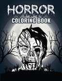 Horror Coloring Book Horror Adult Coloring Boo for Stress Relief and Relaxation