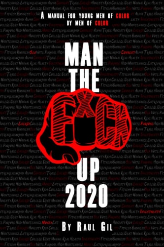 Man The F*ck Up 2020: For men of color, By men of color