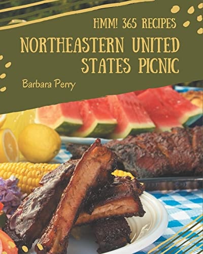 Hmm! 365 Northeastern United States Picnic Recipes Northeastern United States Picnic Cookbook - Your Best Friend Forever
