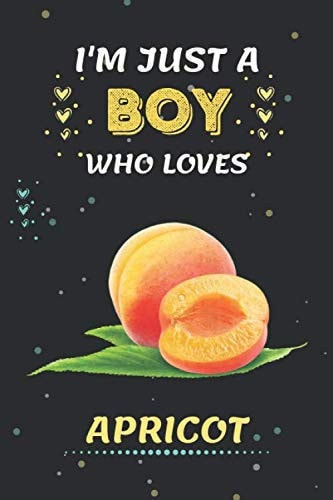 I'm just a Boy who loves Apricot: Blank Apricot Fruits Notebook Gift for boys, kids and all