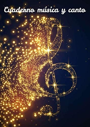 Cuaderno Música y Canto: 100 páginas de tamaño A4 para escribir partituras y discursos: teoría musical y cuaderno de partituras (Spanish Edition)
