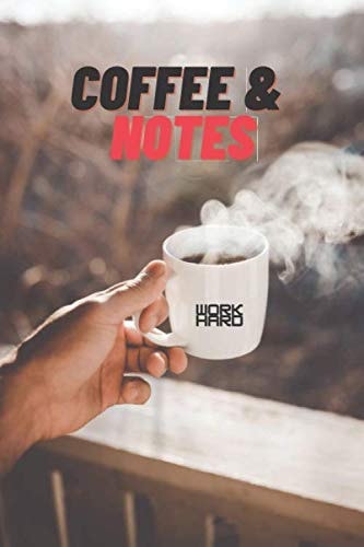 Coffee & Notes: Coffee & Notes Lined Notebook / Journal / Dairy Gift, 110 blank pages, 6*9, Matte Finish Cover