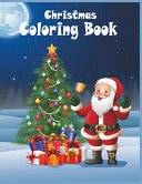 Christmas Coloring Book 50 Ideal Designs to Color with Santa Claus, Reindeer, Snowman & More - Christmas Coloring Book For Artists and Colorists of All Levels!