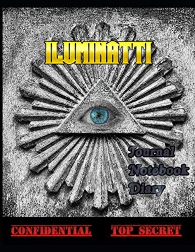 Iluminatti Journal-Notebook-Diary: Conspiracy, Evil Plan To Rule The World, Freemason Iluminatti Secret Society