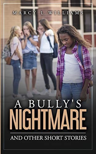 A Bully's Nightmare And Other Short Stories