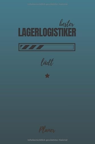 bester Lagerlogistiker lädt Planer: inkl. Kalender 2020/2021 für die Ausbildung o. Weiterbildung | Perfekt für Männer, die im Lager arbeiten | Ausbildungsbeginn Geschenk (German Edition)