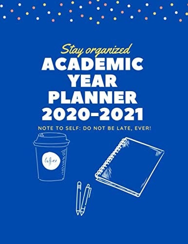ACADEMIC YEAR PLANNER: AUGUST 2020-JULY 2021