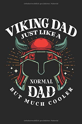 Viking Dad just like a normal dad but mutch cooler: Wikinger Notizbuch mit 100 karierten Seiten im Format 6x9 für Anhänger der nordischen Mythologie (German Edition)
