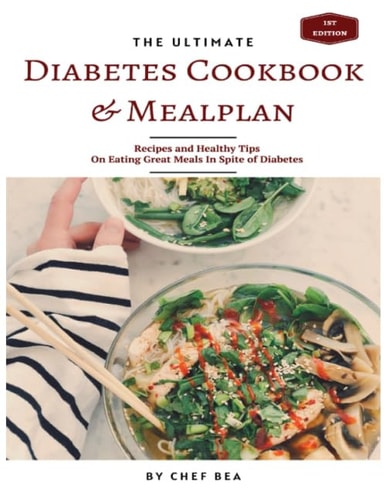 The Ultimate Cookbook and Meal Plan for Diabetics: Recipes and Healthy Tips on Eating Great Meals In Spite of Diabetes