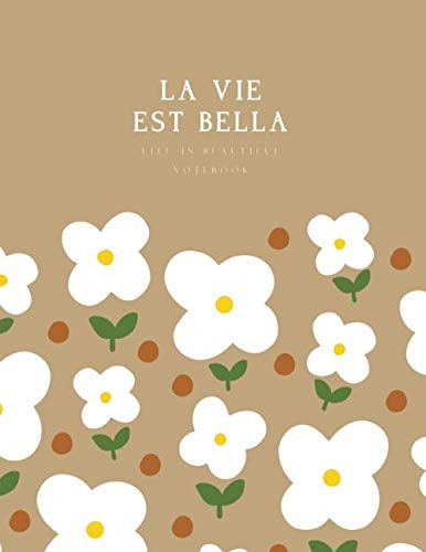 Sand Brown White Minimal Flowers Lecture Notebook: Enjoy Your Class Blank Journal (La Vie Est Bella)