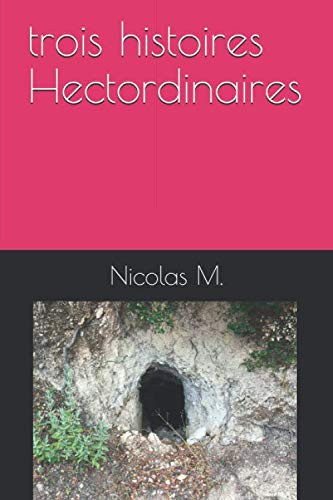 trois histoires Hectordinaires (French Edition)