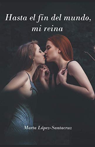 Hasta el Fin Del Mundo, Mi Reina