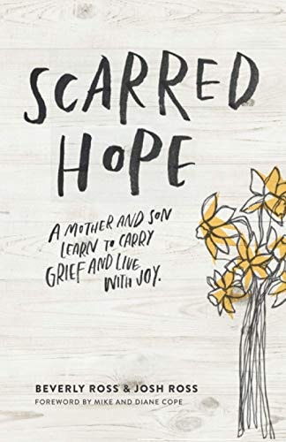 Scarred Hope A Mother and Son Learn to Carry Grief and Live with Joy