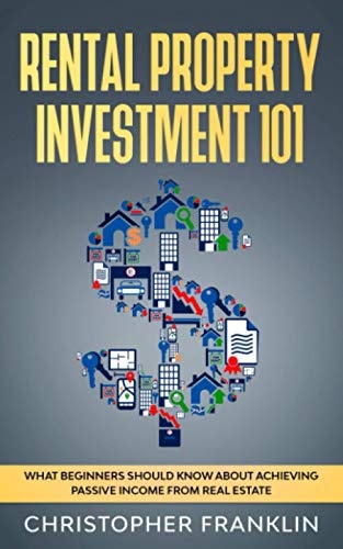 Rental Property Investment 101 What Beginners Should Know About Achieving Passive Income From Real Estate