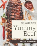 My 365 Yummy Beef Recipes Keep Calm and Try Yummy Beef Cookbook