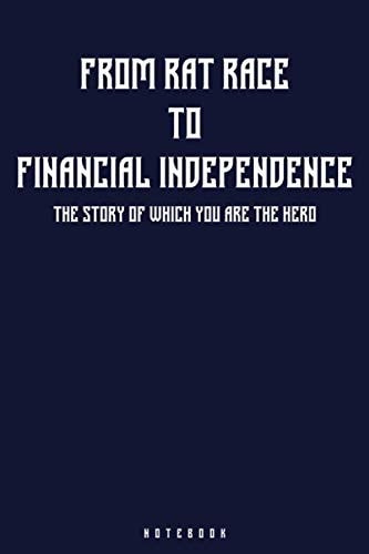 From Rate Race To Financial Independence: THE STORY OF WICH YOU ARE THE HERO