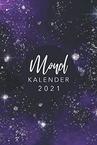Mondkalender 2021: Monatskalender, Planer und Terminkalender mit Mondphasen 2021 • Wochenkalender 1 Woche 2 Seiten • Wochenplaner und Monatsplaner von ... Wasserfarben und Kristalle (German Edition)